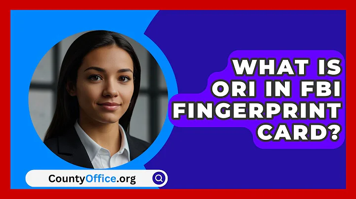 What Is ORI In FBI Fingerprint Card? - CountyOffice.org