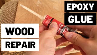 DIY Wood Repairs With Epoxy Glue