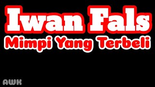 Iwan Fals - Mimpi Yang Terbeli (Lirik)