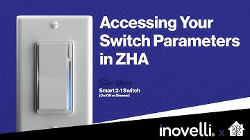 Inovelli Blue Series | Advanced Features - Changing Parameters in Home Assistant - ZHA