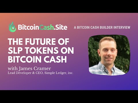 The Future of SLP Tokens on Bitcoin Cash with James Cramer