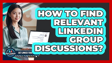 How To Find Relevant LinkedIn Group Discussions?
