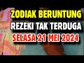 ZODIAK YANG BERUNTUNG HARI SELASA 21 MEI 2024 LENGKAP DAN AKURAT