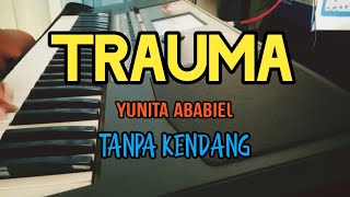 Cover ' TRAUMA ' Tanpa Kendang