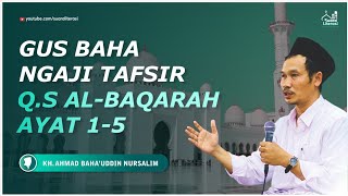 Tafsir Jalalain Q.S Al-Baqarah 1-5 || Ngaji Gus Baha