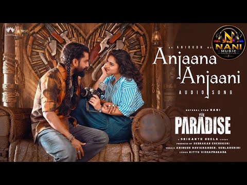 Anjaana Anjaani ❤️ | The Paradise | Natural Star Nani | Kayadu Lohar | Srikanth Odela Film | NMP 