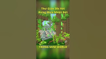 Thư Giản 30s với Âm Thanh RỪNG MƯA Trong #miniworld ĐẠI DƯƠNG #shortvideo #shors