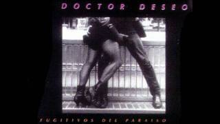 Video thumbnail of "Doctor Deseo - Fugitivos del paraiso."