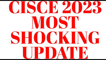 CISCE Most Shocking Update for ICSE/ISC 2023: Serious Warning | ISC/ICSE 2023 Board Exams 2023 Info.