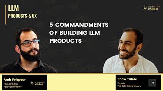 5 Commandments of Building LLM Products