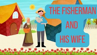 The Fisherman and his wife | Story for Kids