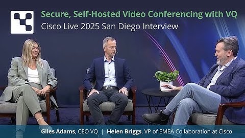 Secure, Self-Hosted Video Conferencing with VQ | Cisco Live 2025 San Diego Interview