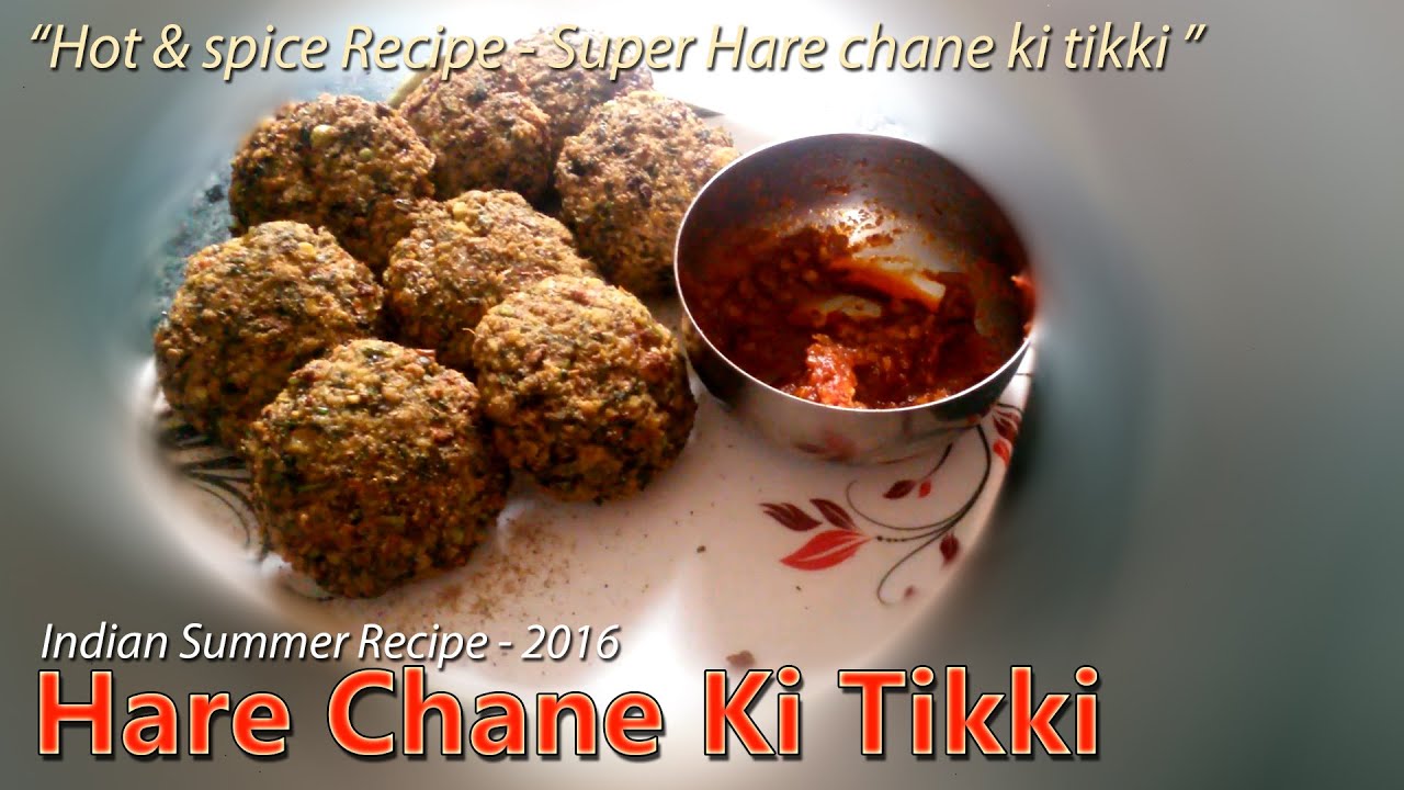 Hare Chane Ki Tikki - Indian Summar Recipe 2016 - Super Hot & Spicy Recipe | Dipu