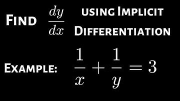 Implicit Differentiation How to Find dy/dx: 1/x + 1/y = 3