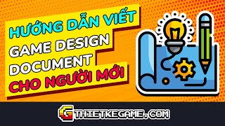 Hướng dẫn viết Game Design Document cho người mới - [Thiết kế Game]