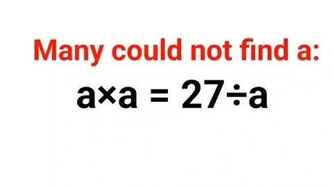 a×a = 27×a Many could not find a. Can you?#maths #mathematics #factorial