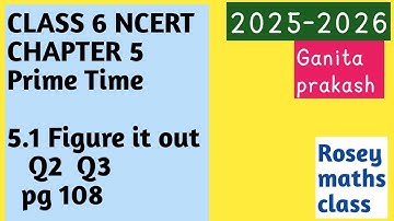 5.1 Class 6 Page 108 Q2 Q3 Figure it out/PRIME TIME#maths #ncert #ganitaprakash