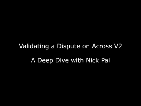 Nick Pai - Across v2 Disputes