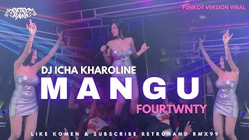 FUNKOT - MANGU TERBARU VIRAL TIKTOK 2025 | BY DJ ICHA KHAROLINE AT D