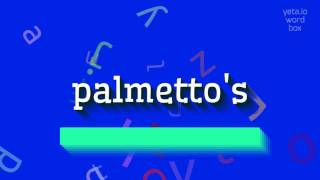 Palmettos - How To Pronounce Palmettos? S