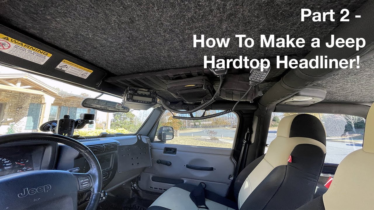 Jeep Wrangler Headliner | How To Make A DIY Headliner For Your Jeep Hardtop  - YouTube