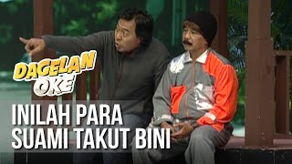 DAGELAN OK - Inilah Para Suami-suami Takut Bini [12 April 2019]