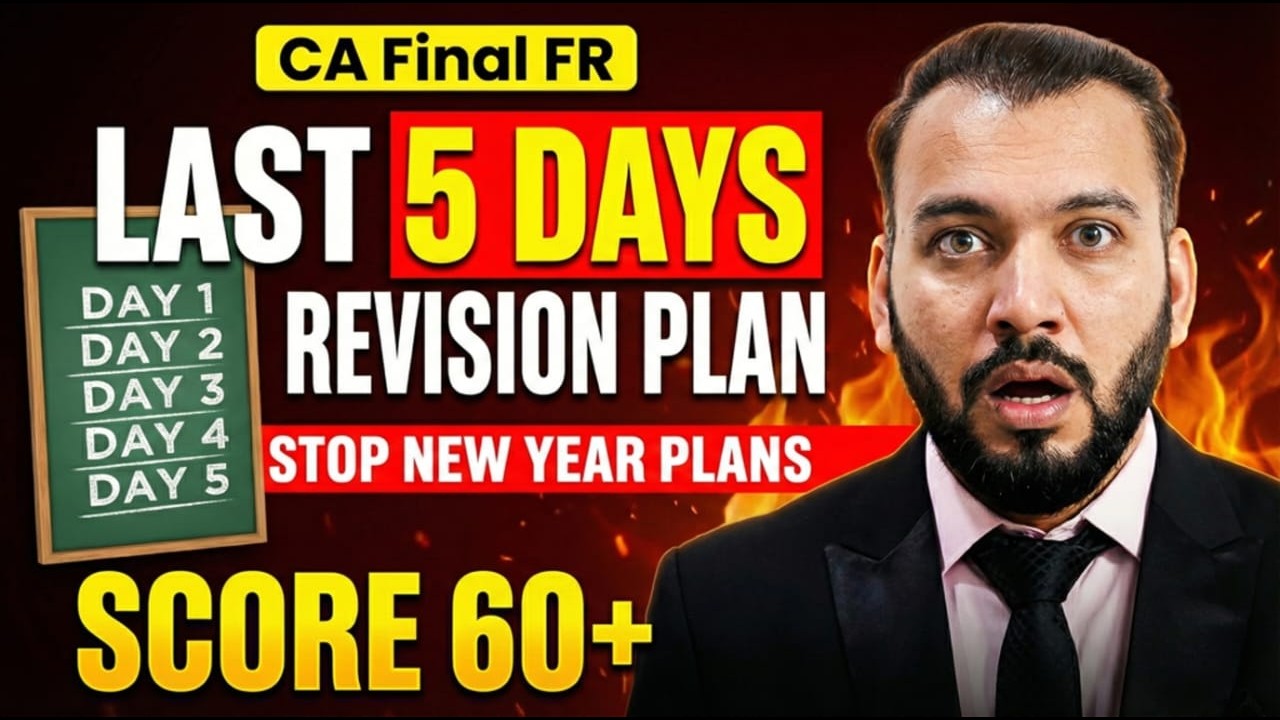 CA Final FR: План подготовки к экзамену за последние 5 дней и стратегия сдачи | Прекратите планир...