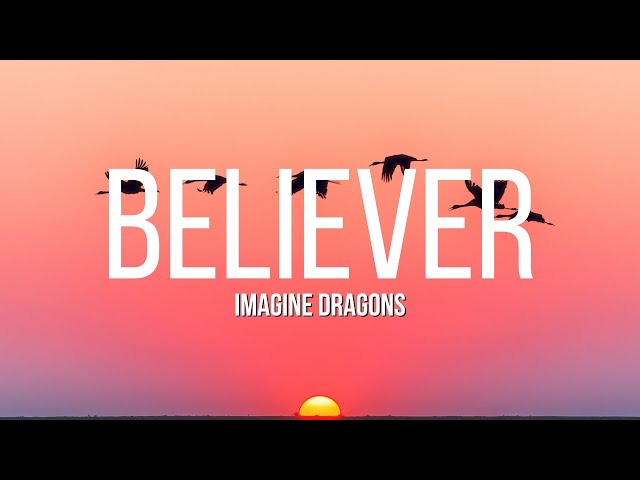 Imagine Dragons - Believer (Lyrics) class=