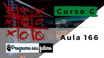 Curso de Programação C | JOGO DA VELHA com funções e procedimentos | Aula 166
