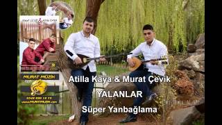 Murat Cevik Atilla Kaya - Yalanlar - 2014 Süper Yanbağlama