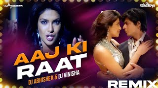 Aaj Ki Raat - Don - DJ Abhishek & DJ Vinisha Remix