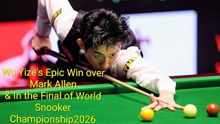Wu Yize's Epic Comeback: 2026 Semifinal Thriller! Beats Mark Allen #worldsnookerchampionship2026