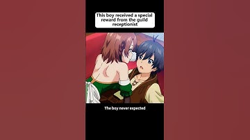 This boy received a special reward from the guild receptionist. #anime #animeweeb #animeedit