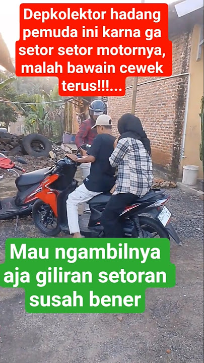 d hadang depkolektor karna ga setor setor