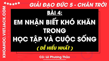 Đạo đức lớp 5 Bài 4: Em nhận biết khó khăn trong học tập và cuộc sống - trang 22, 23, 24, 25 | CTST