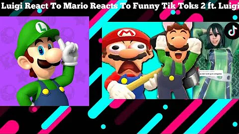 Luigi React To Mario Reacts To Funny Tik Toks 2 ft. Luigi