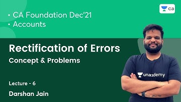 Rectification of Errors L6 | Concept & Problems | Accounts | CA Foundation | Darshan Jain