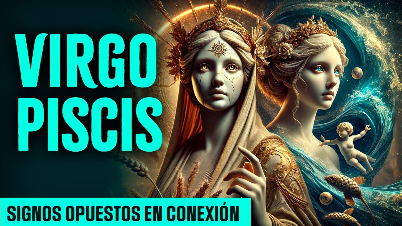 La CONEXIÓN Entre VIRGO y PISCIS Que NADIE Te Contó!