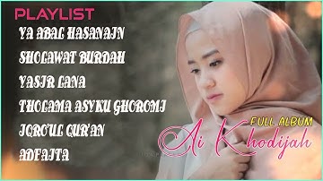 Full Album Ai Khodijah Terbaru 2023 - Yasir Lana - Huwannur - Ya Tarim - Qod anshoha