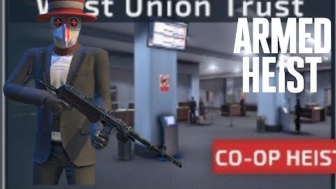 Armed Heist Gameplay || West Union Trust Co-op Heist