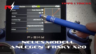 Neues Modell anlegen - FRSKY X20 / Tipps, Tricks & Tutorials