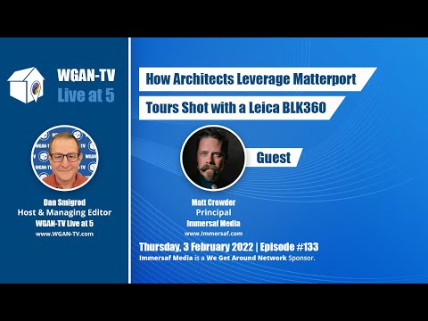 WGAN-TV | How Architects Leverage Matterport Digital Twins Shot with a Leica BLK360