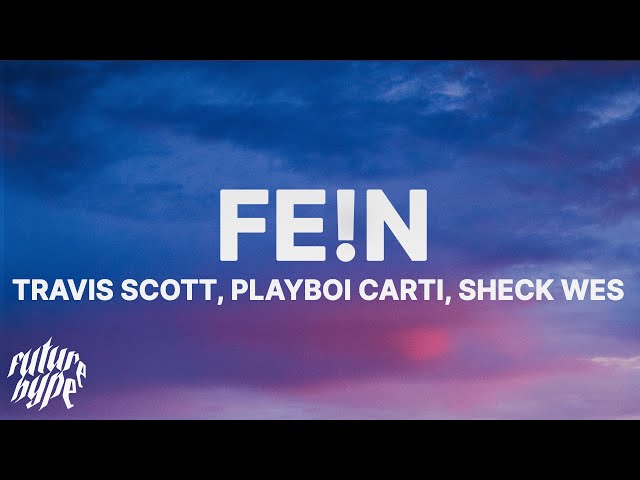 Travis Scott - FE!N (Lyrics) ft. Playboi Carti u0026 Sheck West class=