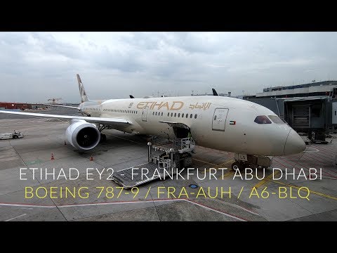 FLIGHT REPORT - ETIHAD Boeing 787-9 Dreamliner, EY2 Frankfurt FRA to Abu Dhabi AUH. Economy class.