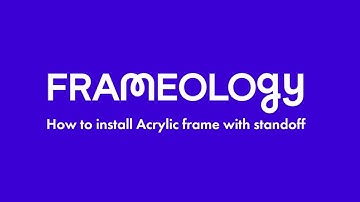 How to install Acrylic frame with standoff - Frameology
