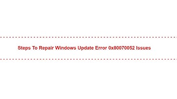 Steps to Repair Windows update error 0x80070052 Issues