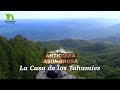 Antioquia Asombrosa, La casa de los Tahamíes: cerro el tetoná - Teleantioquia