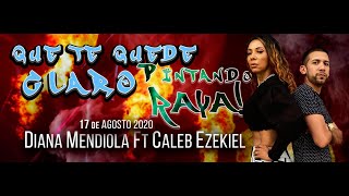 DIANA MENDIOLA FT CALEB EZEQUIEL- QUE TE QUEDE CLARO ( VIDEO OFICIAL )