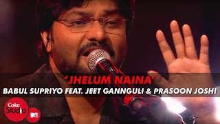 Video-Miniaturansicht von „'Jhelum Naina' - Babul Supriyo Feat. Jeet Gannguli & Prasoon Joshi - Coke Studio@MTV Season 4“