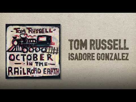 Tom Russell - Isadore Gonzalez